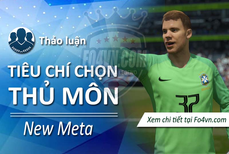 Thảo luận - Tiêu chí chọn thủ môn phiên bản mới FIFA Online 4