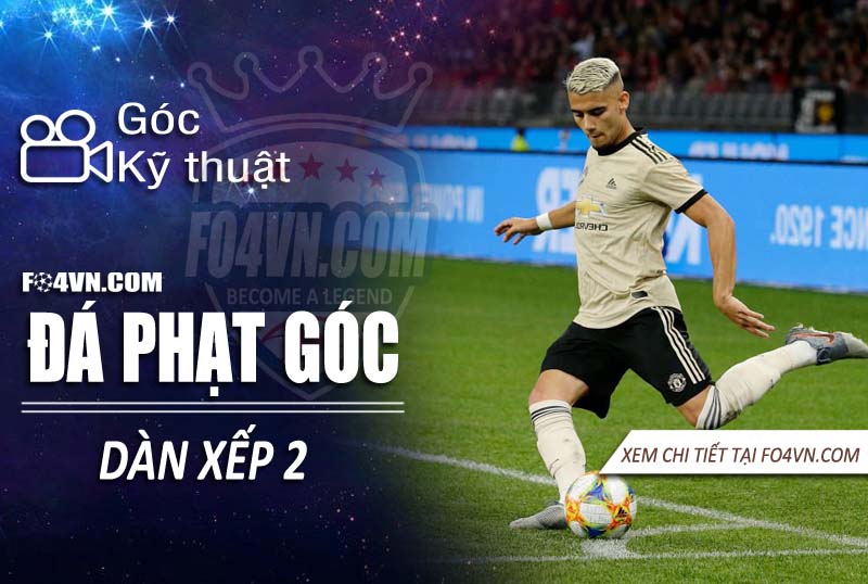 Dàn xếp đá phạt góc hiệu quả - Phần 2