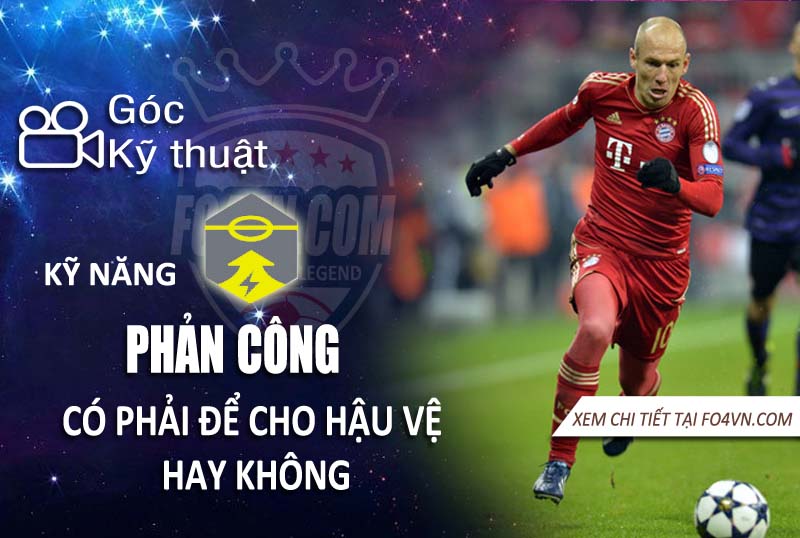 Kỹ năng phản công cho hậu vệ liệu có đúng chăng