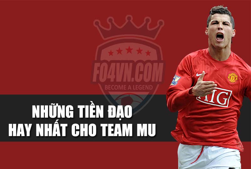 Những tiền đạo hay nhất cho team color MU