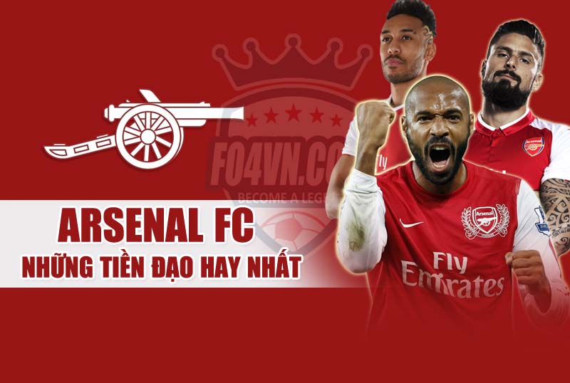 Những tiền đạo hay nhất cho team Arsenal