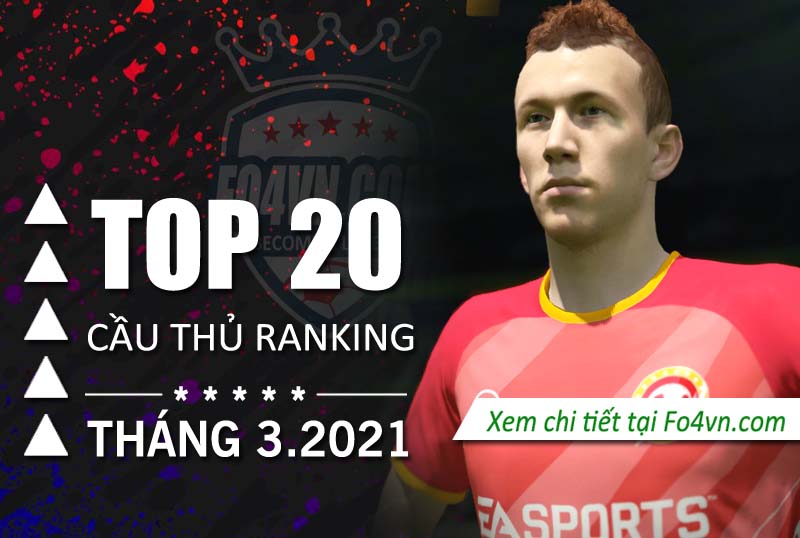 Top 20 cầu thủ được sử dụng nhiều nhất tháng 3.2021