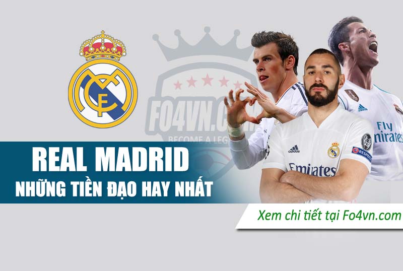 Những tiền đạo hay nhất cho team Real Madrid