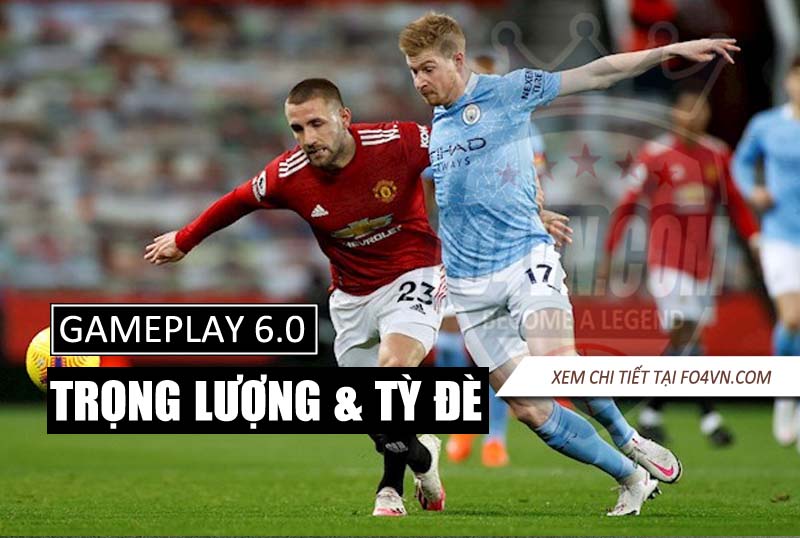 Trọng lượng và tỳ đè trong gameplay 6.0