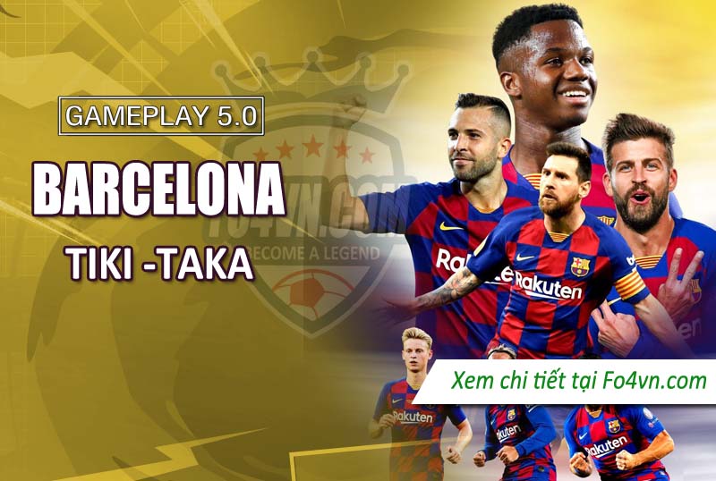 Team Barcelona với chiến thuật tiki-taka