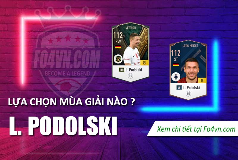 Lựa chọn Podolski giữa hai mùa giải VTR và LH