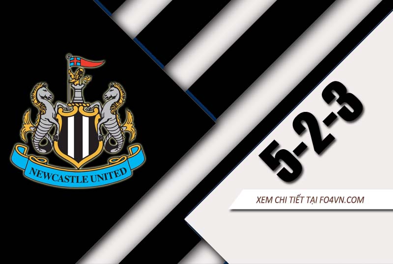 Team Newcastle với chiến thuật 5-2-3