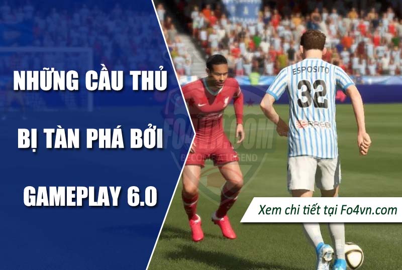 Những cầu thủ bị ảnh hưởng bới gameplay 6.0