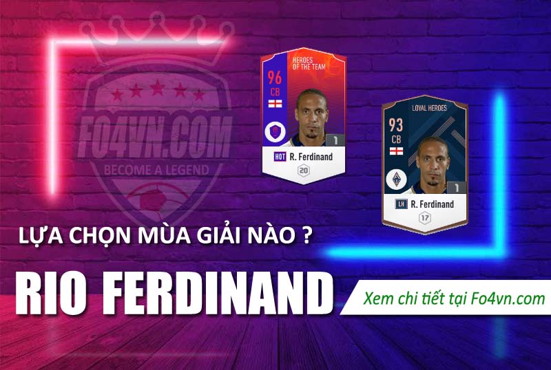 Lựa chọn Rio Ferdinand nào giữa HOT và LH