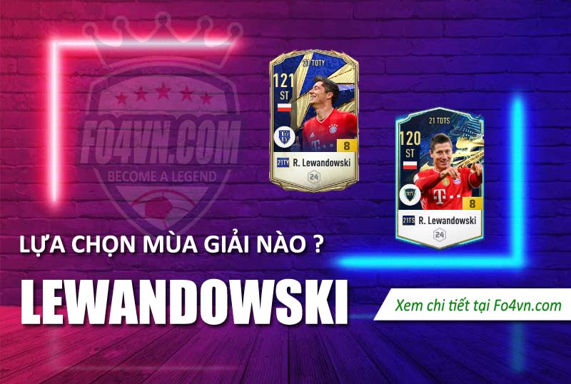 Lựa chọn Lewandowski 21TY hay 21TS