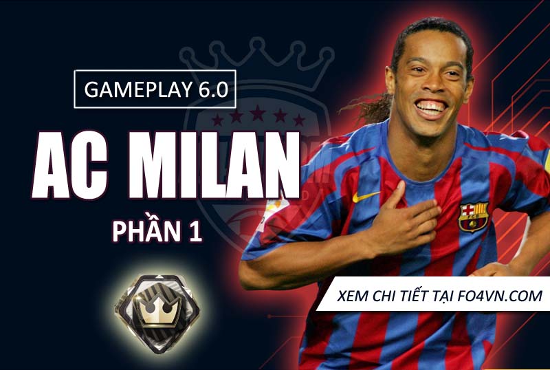 [GP 6.0] Ac Milan rank siêu sao phần 1