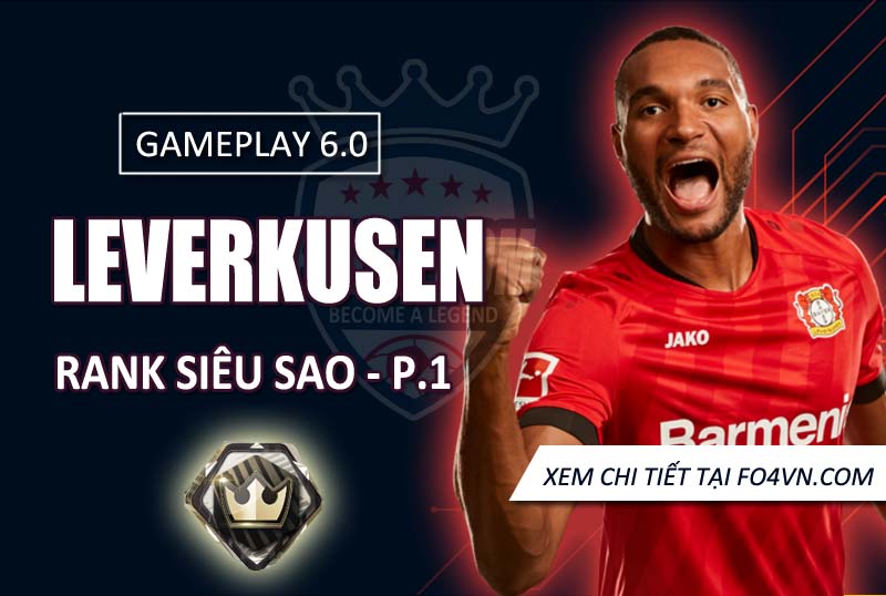 [GP 6.0] Bayern Leverkusen rank siêu sao phần 1