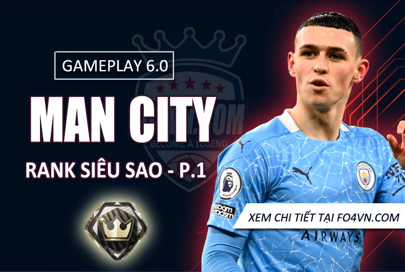 [GP 6.0] Team Man City rank siêu sao - P1