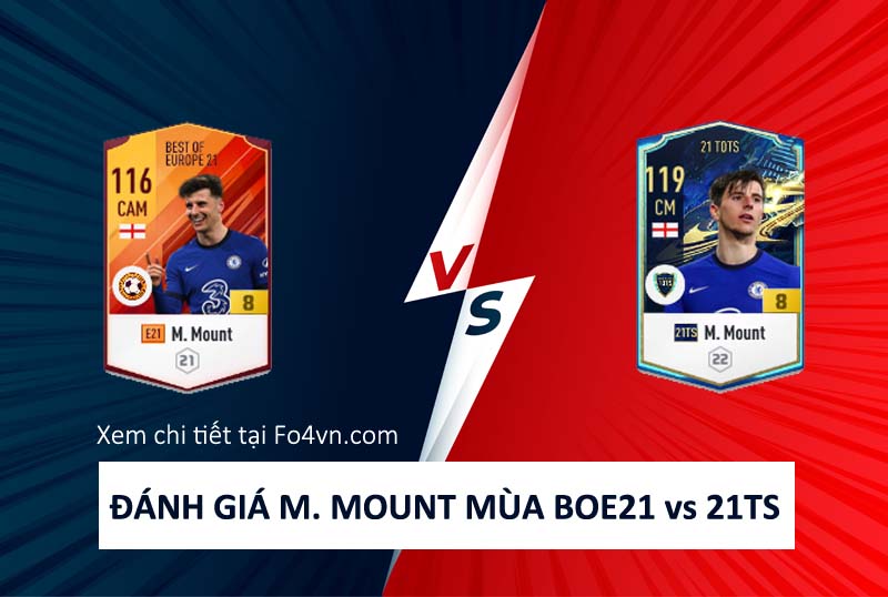 So sánh mùa giải BOE 21 và 21TS của Mason Mount