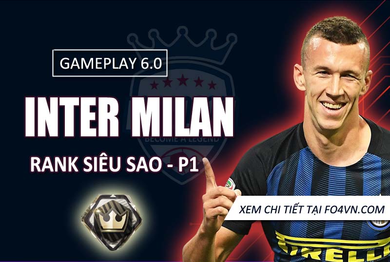 [GP 6.0] Inter Milan rank siêu sao - P.1