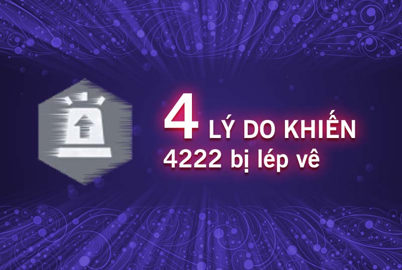 4 lý do khiến 4222 đang bị lép vế