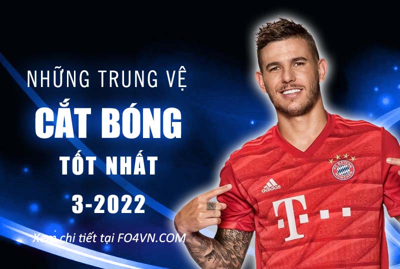 Top những trung vệ cắt bóng hay nhất 3.2022