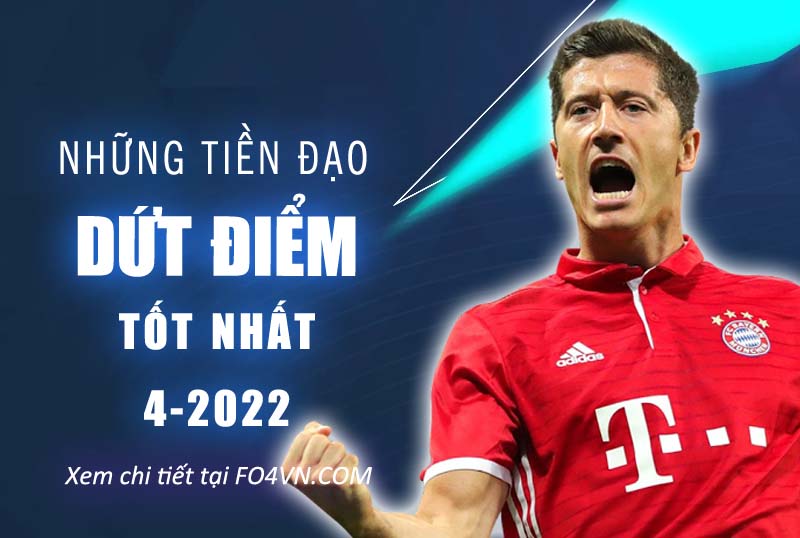 Những chân sút tốt nhất tháng 4.2022