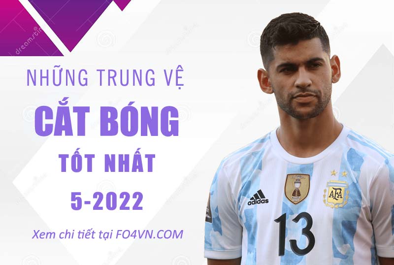 Những trung vệ cắt bóng tốt nhất FIFA Online 4 tháng 5.2022