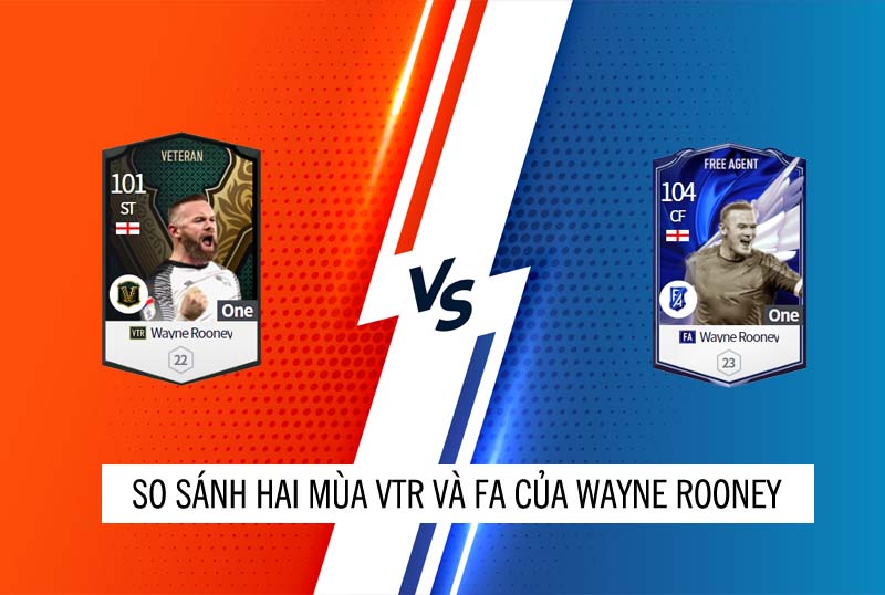 So sánh hai mùa giải FA và VTR của Wayne Rooney