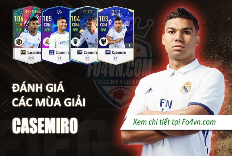 Đánh giá các mùa giải Fo4 của Casemiro - Mảnh ghép cho tuyến giữa của MU