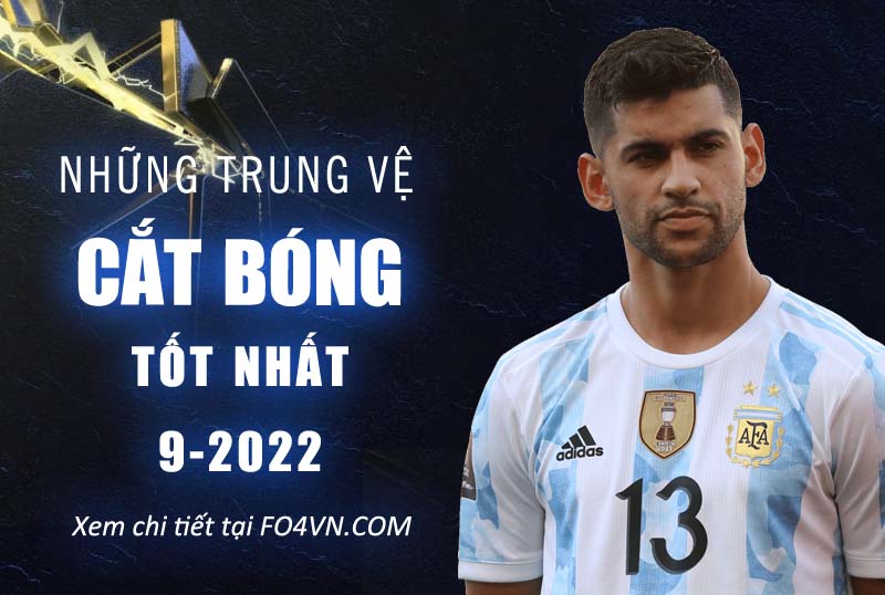 Những trung vệ cắt bóng tốt nhất tháng 9.2022