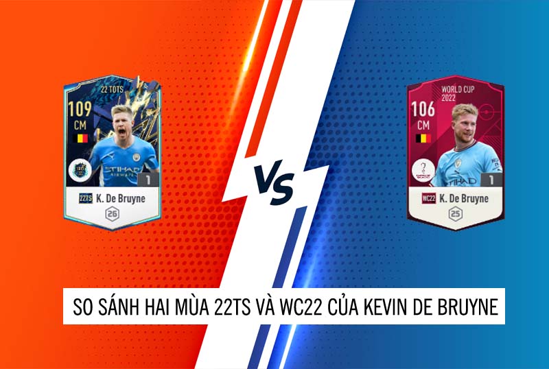 So sánh hai mùa giải 22TS và WC22 của Kevin De Bruyne