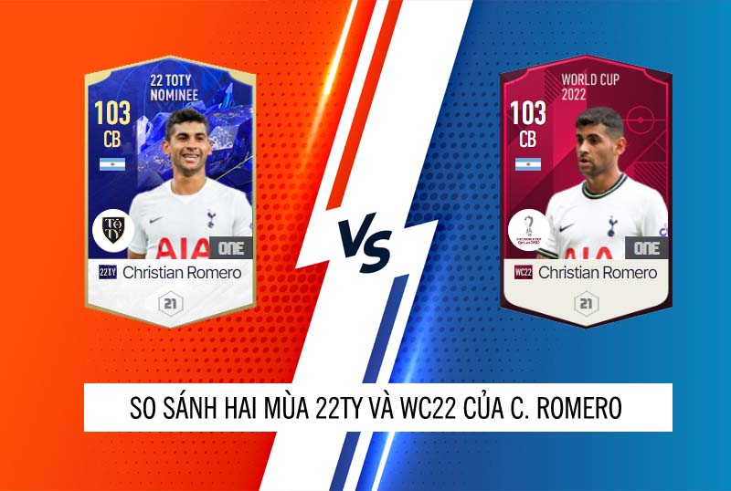 So sánh hai mùa giải 22TY và WC22 của Christian Romero