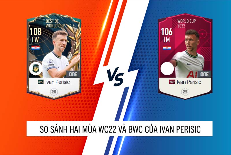 So sánh hai mùa giải BWC và WC22 của Ivan Perisic