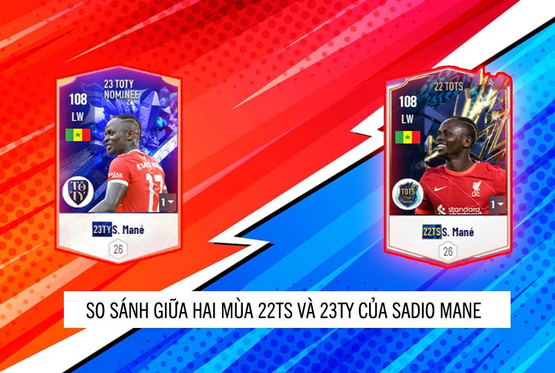 So sánh hai mùa giải 23TY và 22TS của Sadio Mane