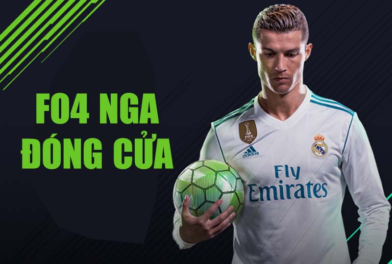 FIFA Online 4 Nga đóng cửa - Liệu FO4 Việt Nam có nối gót theo sau ?