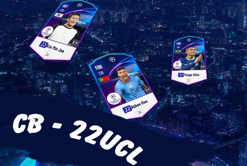 Những hậu vệ đáng chú ý của mùa giải 22UCL trong Fo4