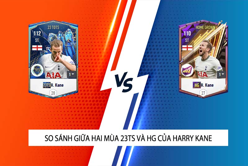 So sánh hai mùa giải HG và 23TS của Harry Kane