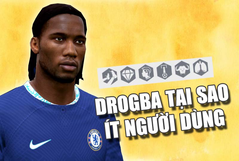 Tại sao Drogba không được nhiều người dùng ? sử dụng sao cho đúng cách