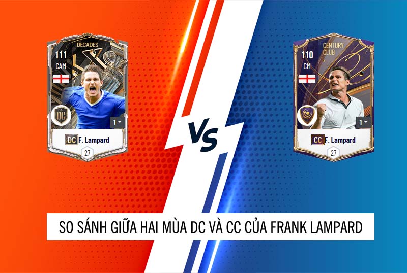 So sánh hai mùa giải DC và CC của Frank Lampard