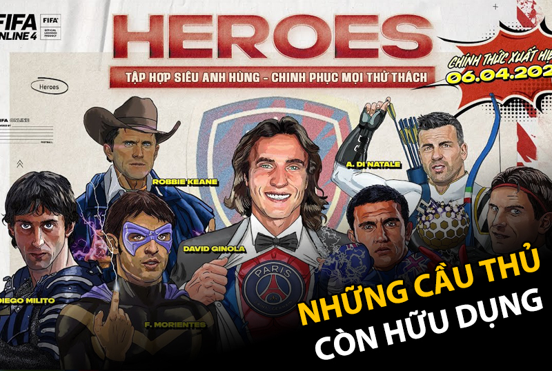 Top những cầu thủ vẫn còn hữu dụng mùa thẻ 22 Heroes