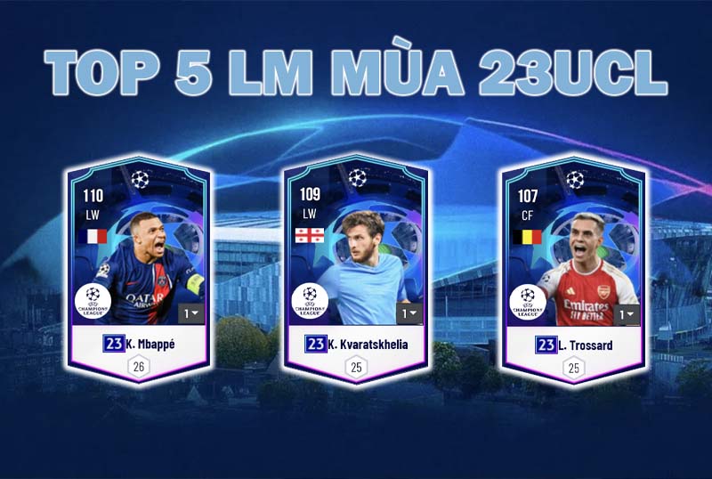 Top 5 tiền vệ cánh trái mùa 23UCL tiềm năng nhất trong FC Online