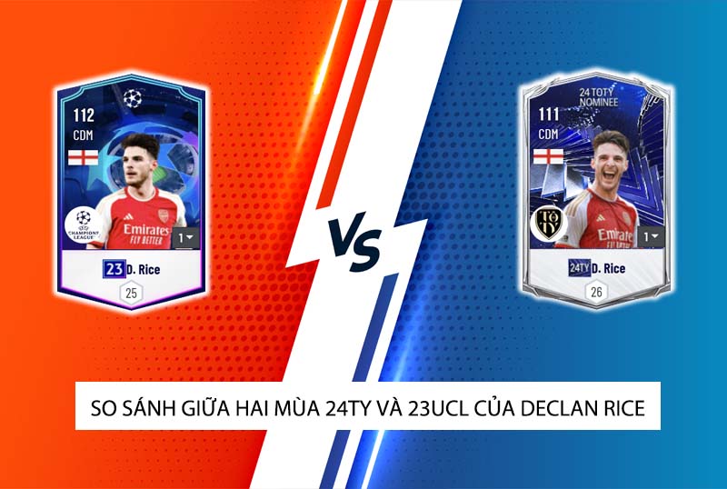 So sánh hai mùa giải 23TS và 23UCL của Declan Rice trong FC Online