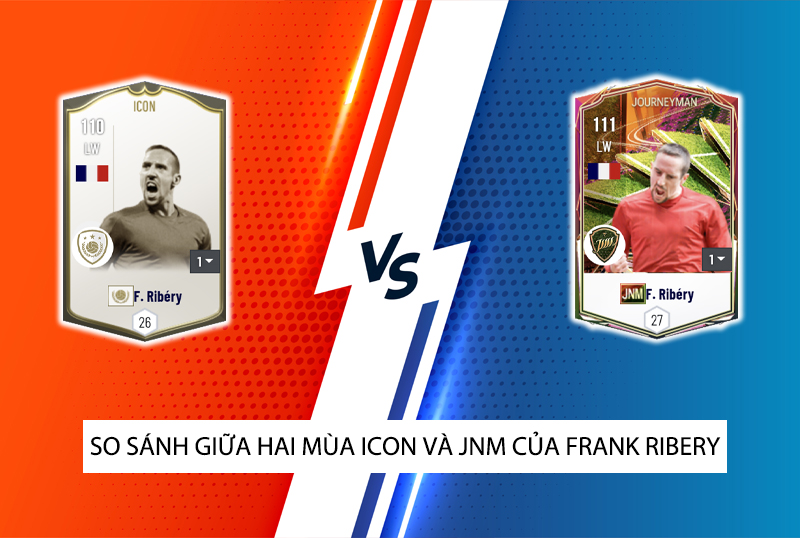 So sánh hai mùa giải ICON và JNM của Ribery trong FC Online