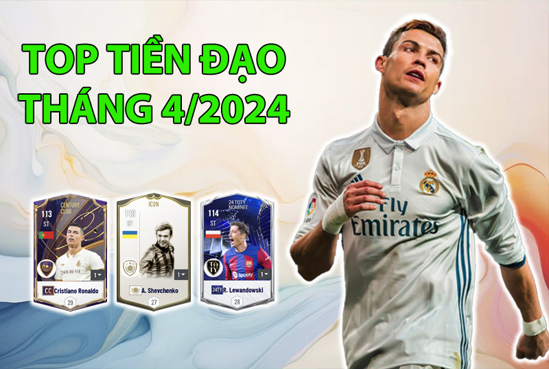 Những cầu thủ được dùng nhiều nhất FC Online trong tháng 4/2024 ở vị trí tiền đạo