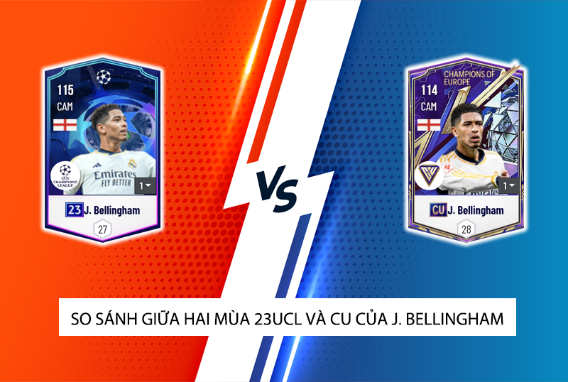 So sánh hai mùa giải 23UCL và CU của Jude Bellingham trong FC Online