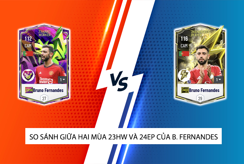 So sánh hai mùa giải 23HW và 24EP của Bruno Fernandes trong FC Online