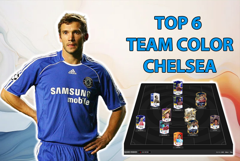 Tham khảo 6 đội hình top rank Hàn với team color Chelsea