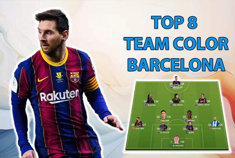 Tham khảo 8 đội hình top rank Hàn với team color Barcelona