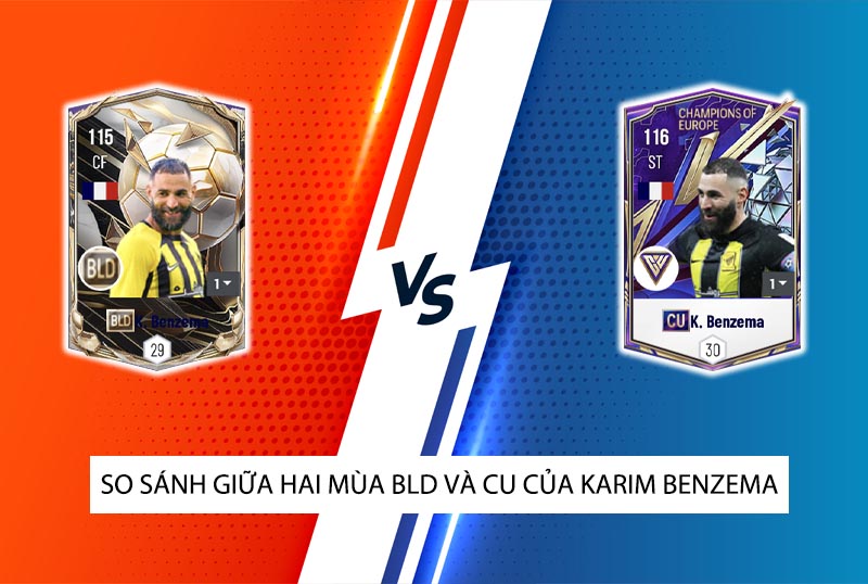 So sánh hai mùa giải CU và BLD của Karim Benzema trong FC Online