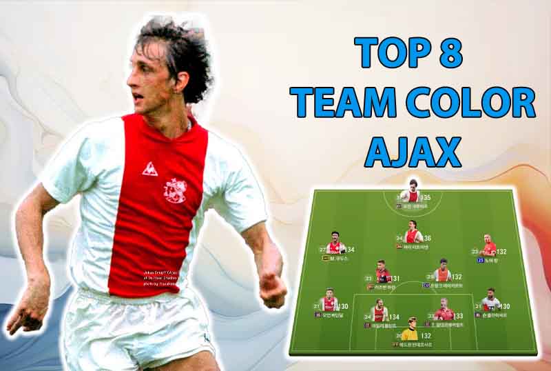 Tham khảo 8 đội hình top rank Hàn với team color Ajax