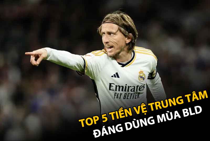 Top 5 tiền vệ trung tâm chất lượng mùa BLD trong FC Online