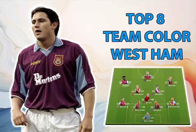 Tham khảo 8 đội hình top rank Hàn với team color West Ham United