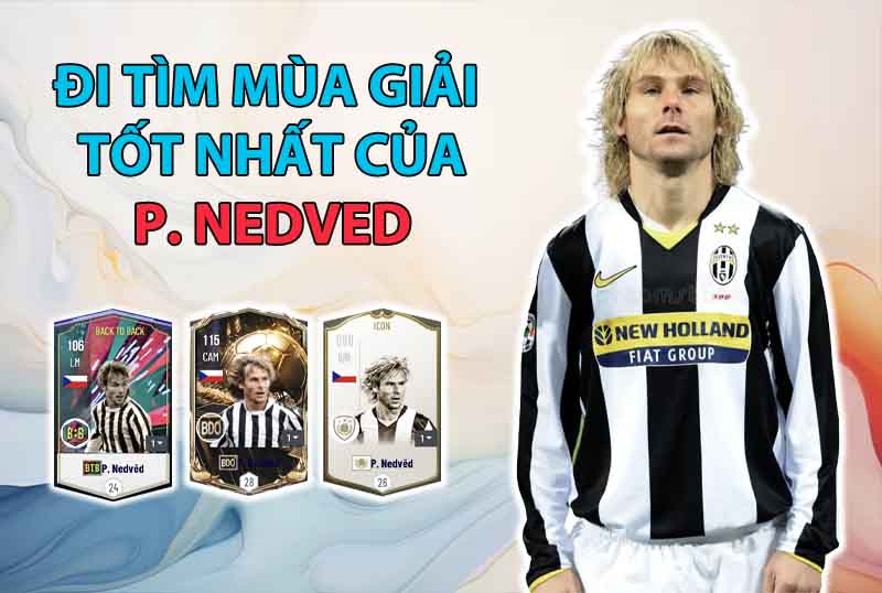 Đi tìm mùa giải tốt nhất của Pavel Nedved trong FC Online