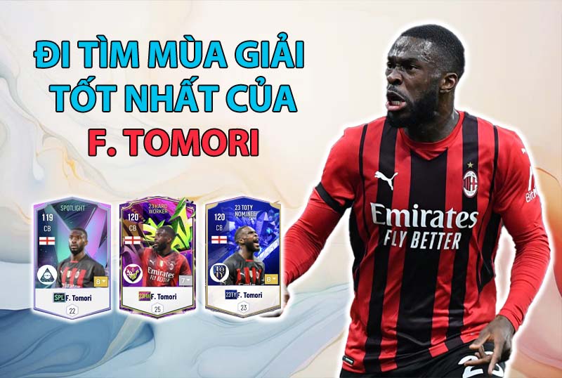 Đi tìm mùa giải tốt nhất của Tomori trong FC Online